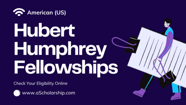 Hubert H. Humphrey Fellowship Scholarships 2024